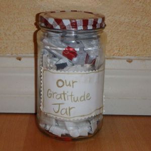 Our Gratitude Jar. Two minutes of thought, two minutes of work. 